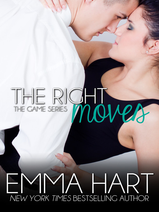Title details for The Right Moves by Emma Hart - Available